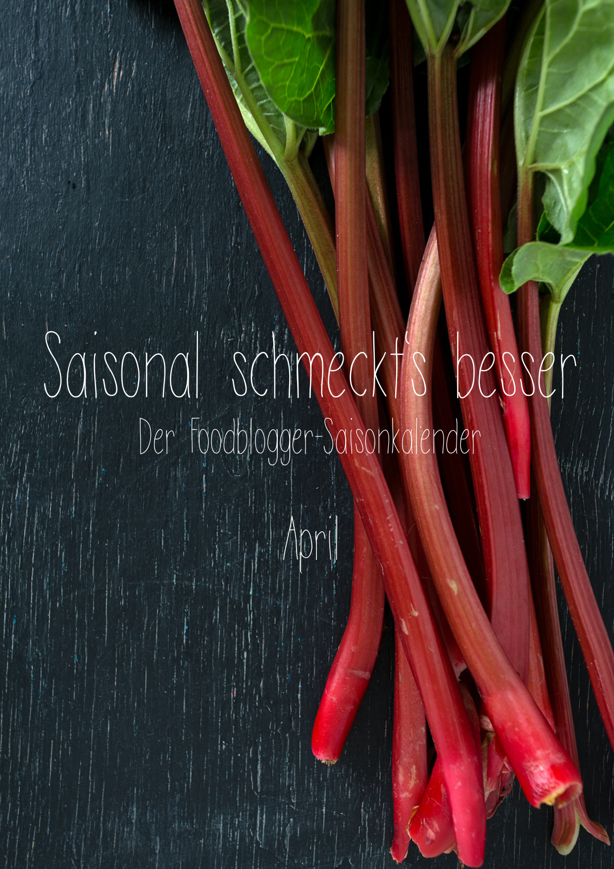 Saisonal schmeckts besser - Der Foodblogger Saisonkalender - April