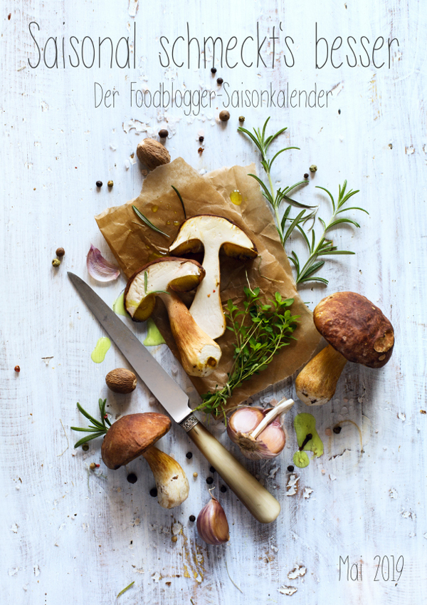 Saisonal schmeckts besser - Der Foodblogger Saisonkalender - Mai 2019